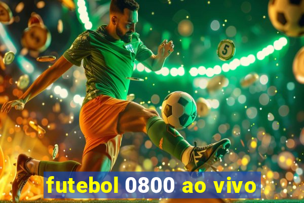 futebol 0800 ao vivo