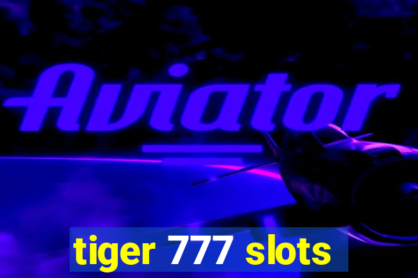 tiger 777 slots