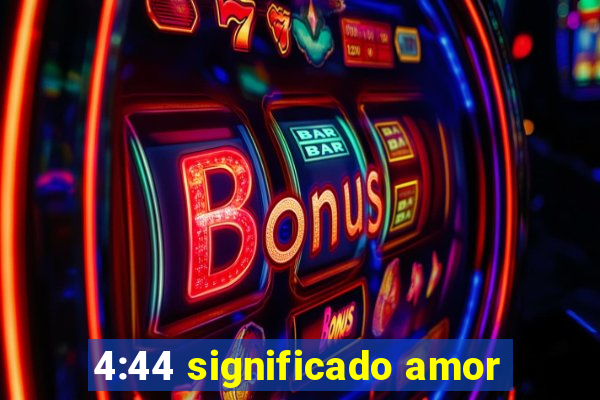 4:44 significado amor