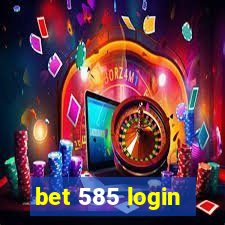 bet 585 login