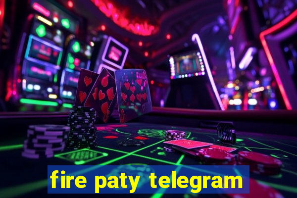 fire paty telegram