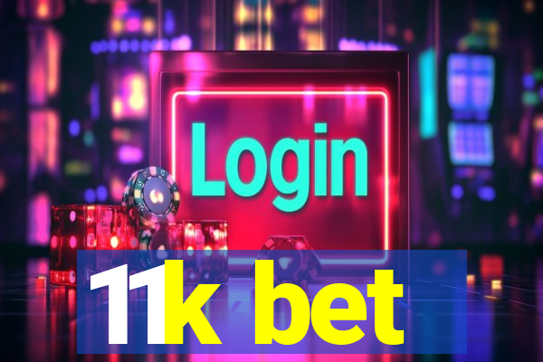 11k bet