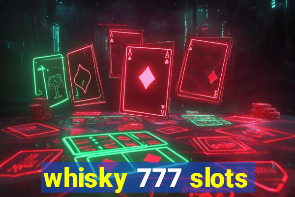 whisky 777 slots