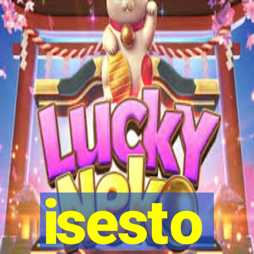 isesto