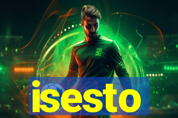 isesto