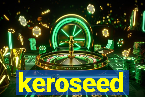 keroseed