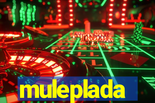 muleplada