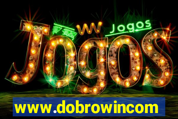 www.dobrowincom