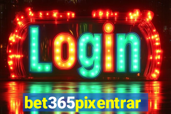 bet365pixentrar