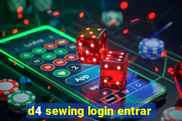 d4 sewing login entrar