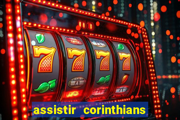assistir corinthians fut max