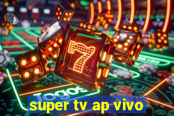 super tv ap vivo