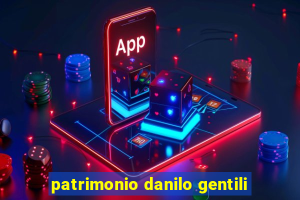 patrimonio danilo gentili