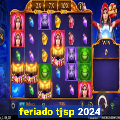 feriado tjsp 2024