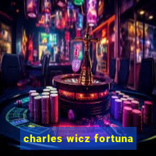 charles wicz fortuna