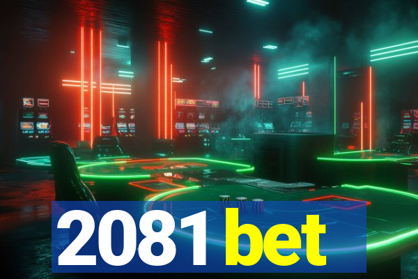 2081 bet