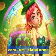 zero um plataforma de jogos