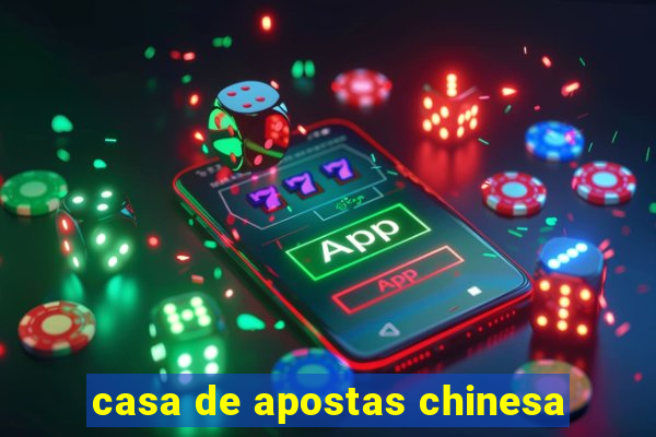 casa de apostas chinesa
