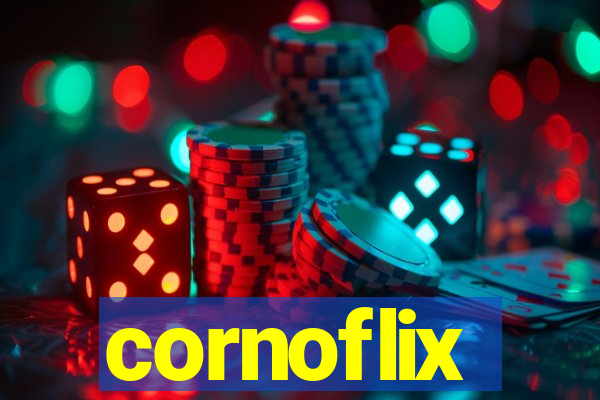cornoflix