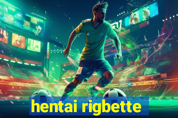 hentai rigbette