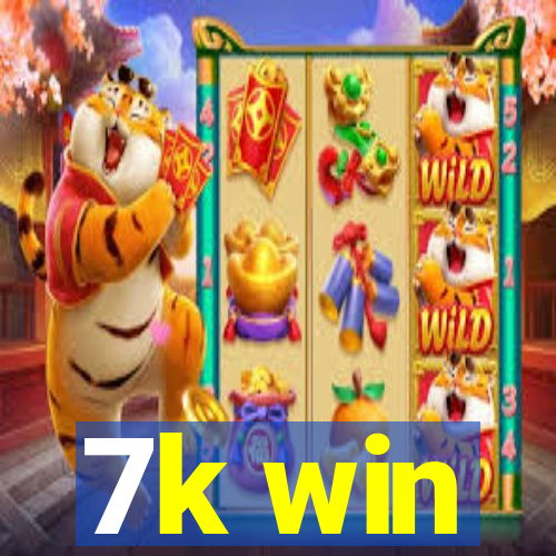 7k win