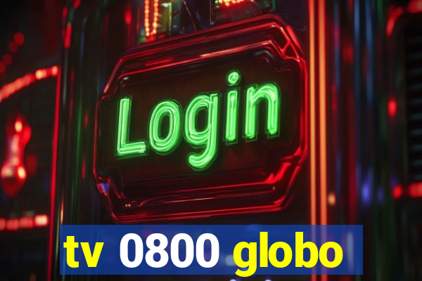 tv 0800 globo