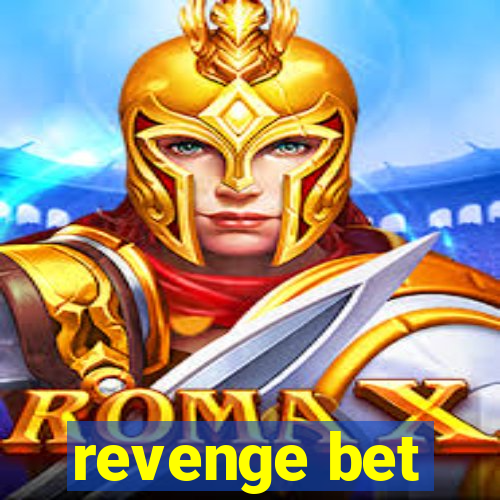 revenge bet