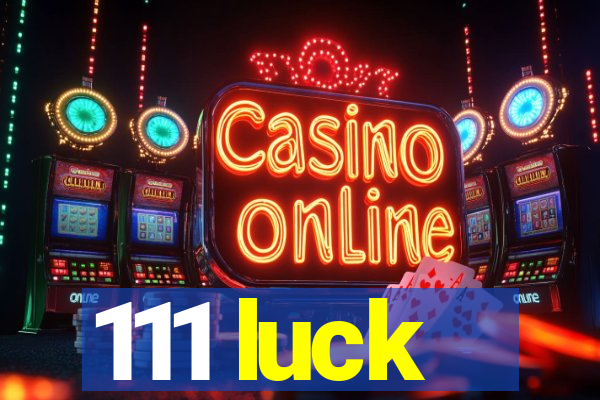 111 luck