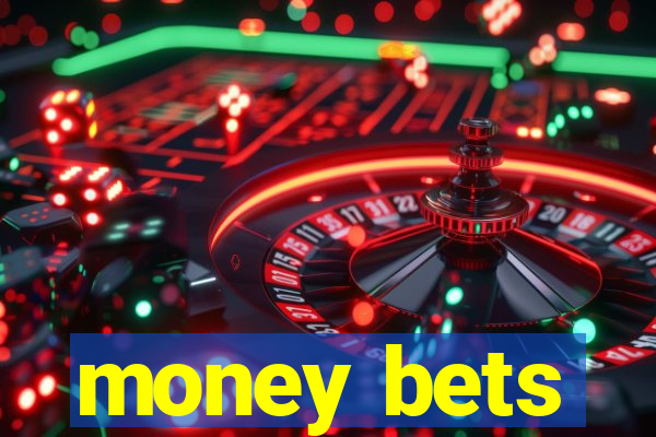 money bets