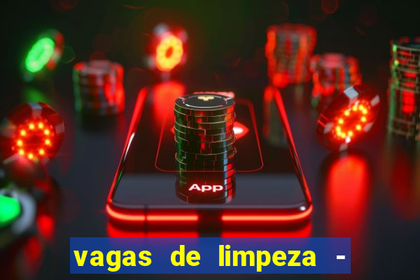 vagas de limpeza - meio turno em porto alegre