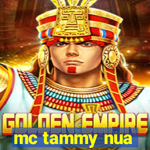 mc tammy nua