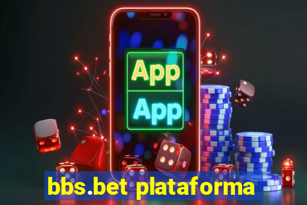 bbs.bet plataforma