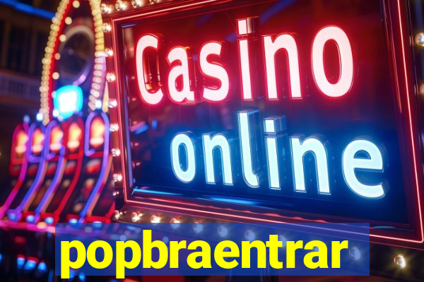 popbraentrar