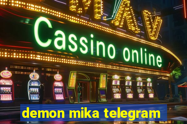 demon mika telegram