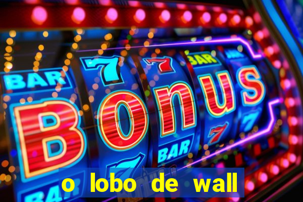 o lobo de wall street online