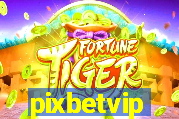 pixbetvip