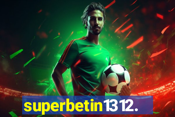 superbetin1312.com