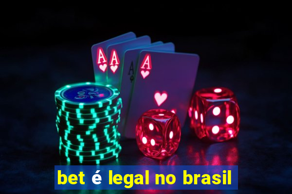 bet é legal no brasil