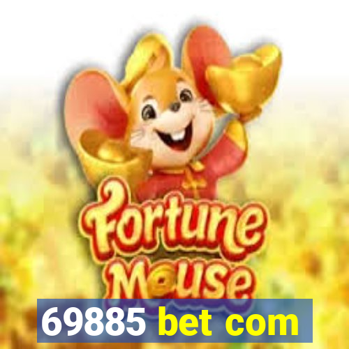 69885 bet com