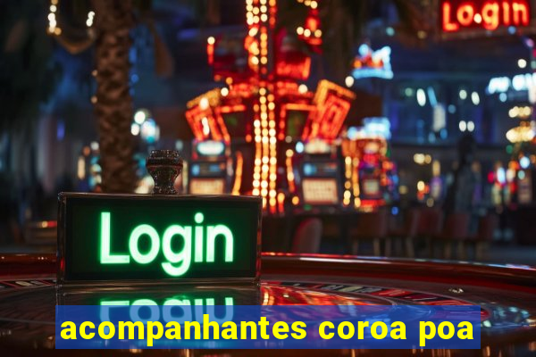 acompanhantes coroa poa