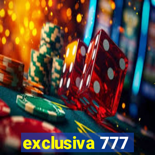 exclusiva 777