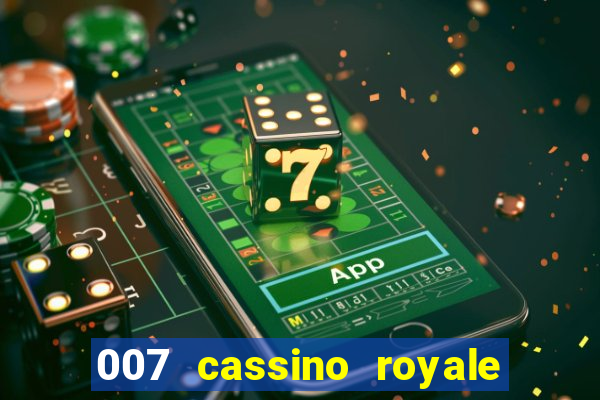007 cassino royale filme completo em portugues