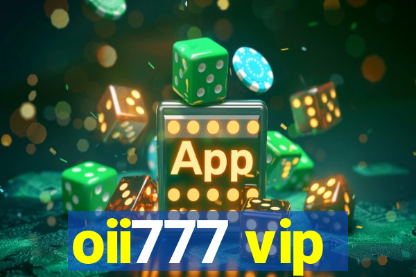 oii777 vip