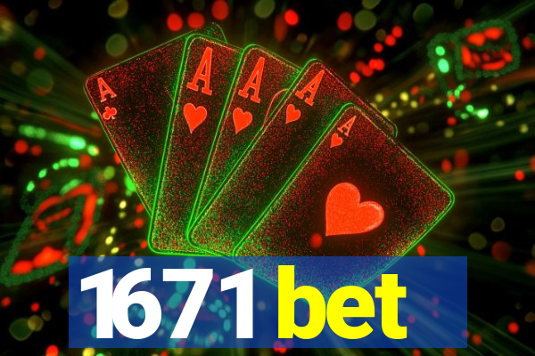 1671 bet