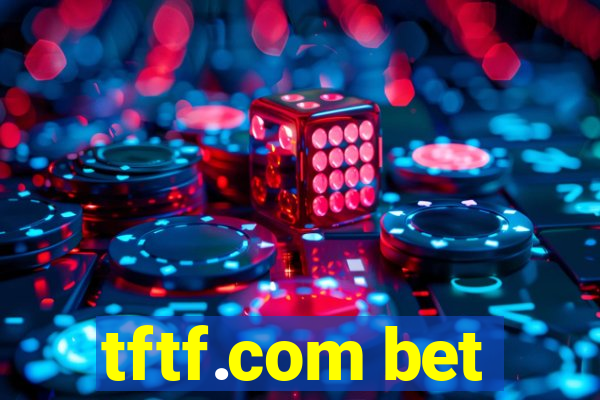 tftf.com bet