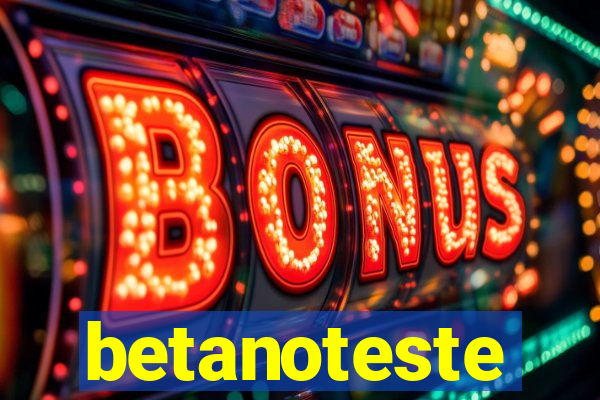 betanoteste
