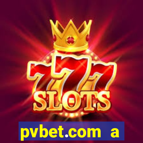 pvbet.com a plataforma de jogos de cassino