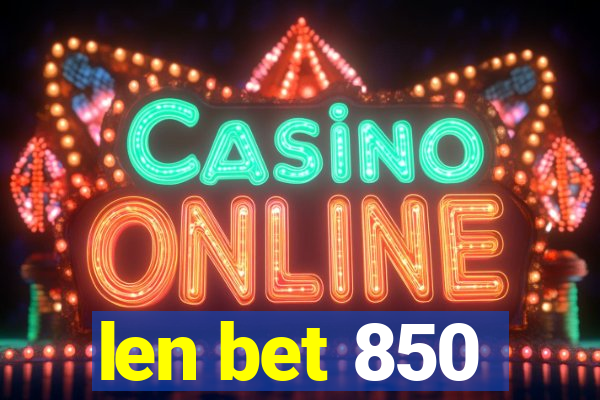 len bet 850