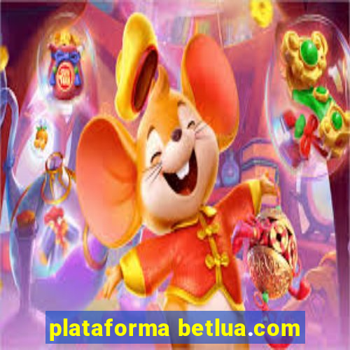 plataforma betlua.com