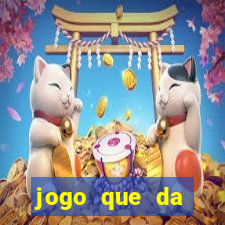 jogo que da dinheiro sem precisar depositar